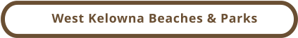 West Kelowna Beaches & Parks