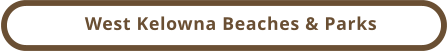 West Kelowna Beaches & Parks