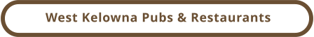 West Kelowna Pubs & Restaurants