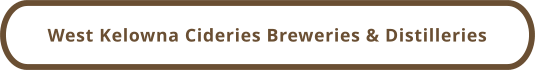 West Kelowna Cideries Breweries & Distilleries