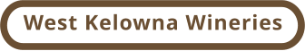 West Kelowna Wineries
