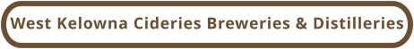 West Kelowna Cideries Breweries & Distilleries